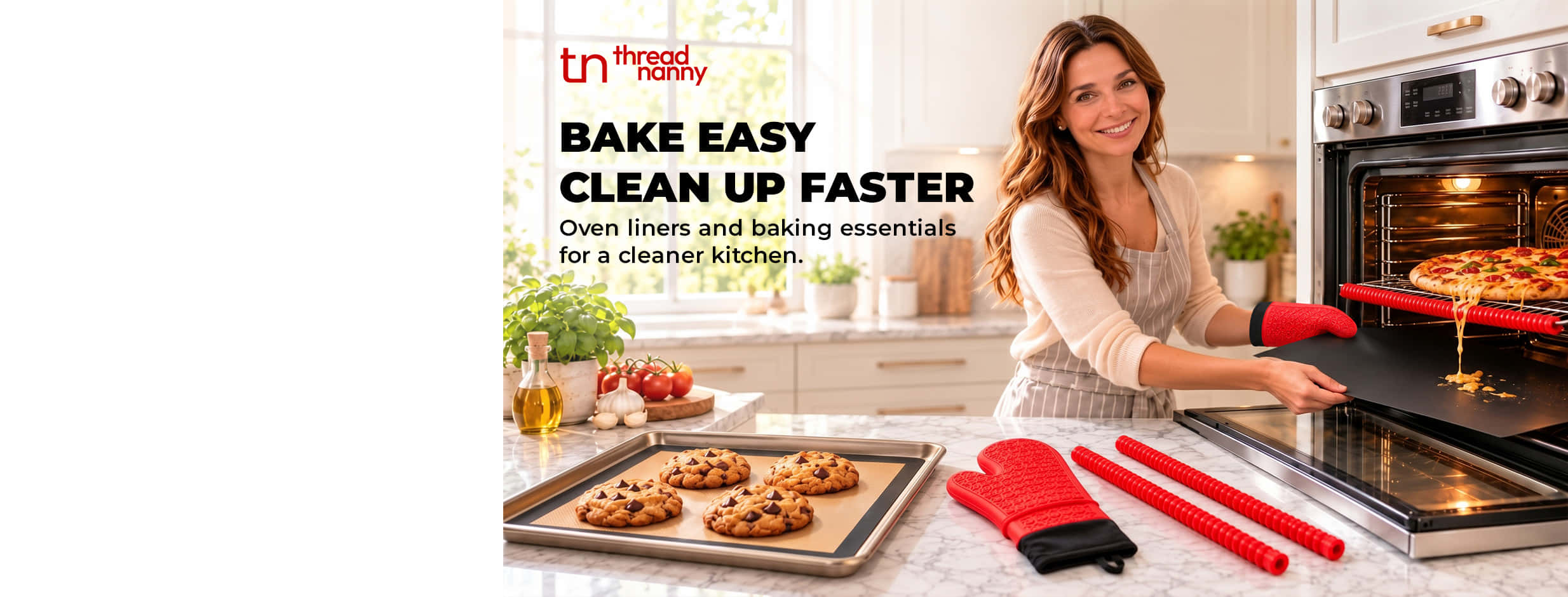 ThreadNanny banner reads Bake Easy Clean Up Faster beside a woman holding a black oven liner near a pizza oven with cookies and red oven mitts
